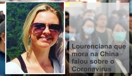 CORONAVÍRUS: Lourenciana que vive na China, entrevistada pelo jornal O Lourenciano falou sobre as mudanças no dia a dia provocadas pelo vírus