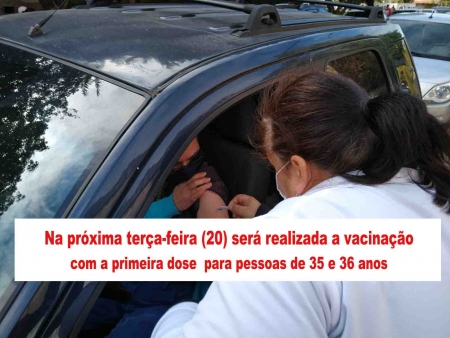 Na próxima terça-feira (20) será realizada a vacinação com a 1a dose  para pessoas de 35 e 36 anos