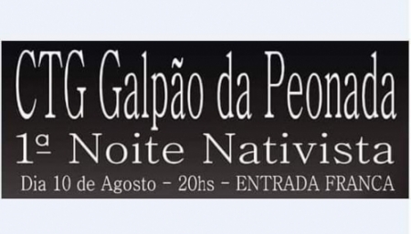 CTG Galpão da Peonada realiza a 1º Noite Nativista