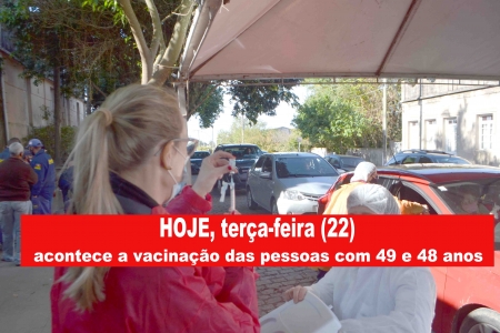 HOJE, terça-feira (22), acontece a vacinação das pessoas com 49 e 48 anos