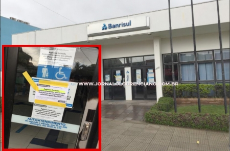 COVID-19: Banrisul de São Lourenço fecha agência temporariamente