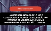 Motorista escolar de São Lourenço do Sul denunciado pelo MP é condenado a 37 anos de reclusão por estupro de vulnerável