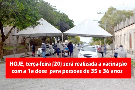 HOJE, terça-feira (20) será realizada a vacinação com a 1a dose  para pessoas de 35 e 36 anos