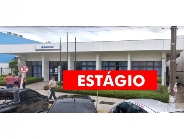 ESTÁGIO: Banrisul realiza processo seletivo para estagiários com inscrições até dia 28 de outubro