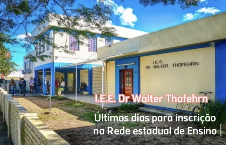 Walter Thofehrn: Últimos dias para inscrição na Rede estadual de Ensino