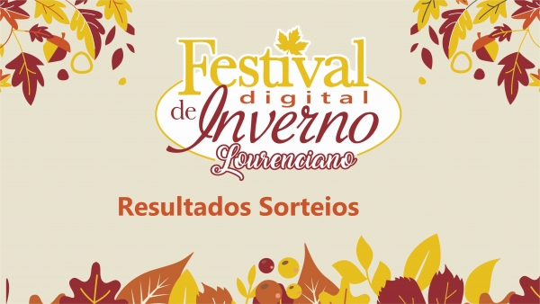 Confira os sorteados no Festival de Inverno Lourenciano Digital