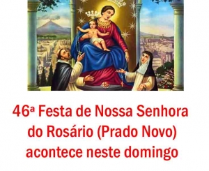 46ª Festa de Nossa Senhora do Rosário (Prado Novo) acontece neste domingo