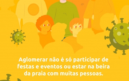 Campanha Municipal: Aglomeração não é somente participar de festas e eventos ou estar na beira da praia com muitas pessoas
