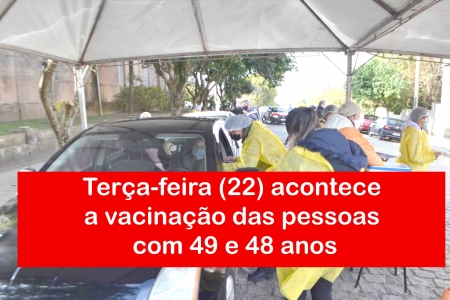 Na próxima terça-feira (22) acontece a vacinação das pessoas com 49 e 48 anos