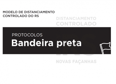 Saiba mais sobre os protocolos da bandeira preta do Distanciamento Controlado