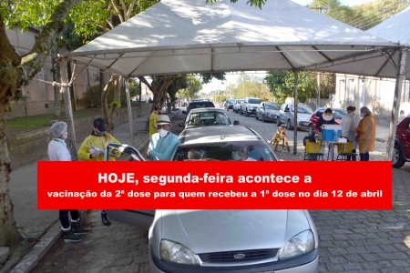HOJE, segunda-feira acontece a vacinação da 2ª dose para quem recebeu a 1ª dose no dia 12 de abril