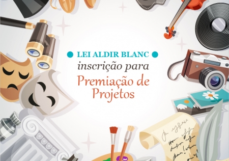 Abertas inscrições para Premiação de Projetos por meio da Lei Aldir Blanc - Confira Edital