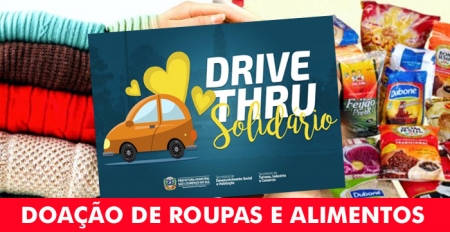 Drive Thru Solidário receberá doações de alimentos e roupas a partir desta quarta-feira