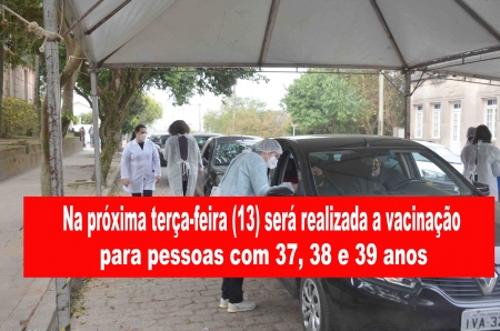 Na próxima terça-feira (13) será realizada a vacinação para pessoas com 37, 38 e 39 anos