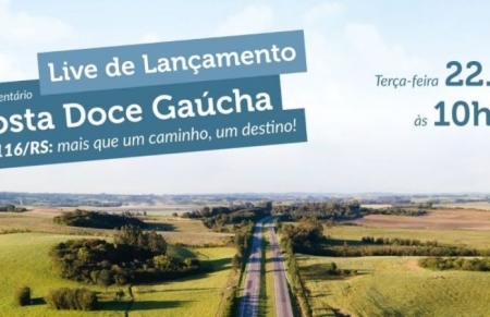 Lançado o vídeo “Costa Doce Gaúcha – BR-116/RS: mais que um caminho, um destino!”