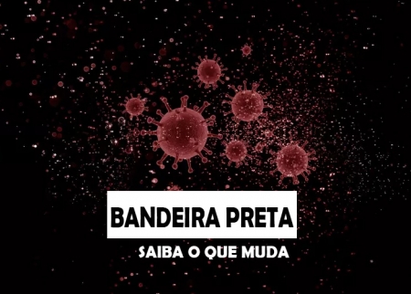 Saiba o que muda nas regiões em bandeira preta