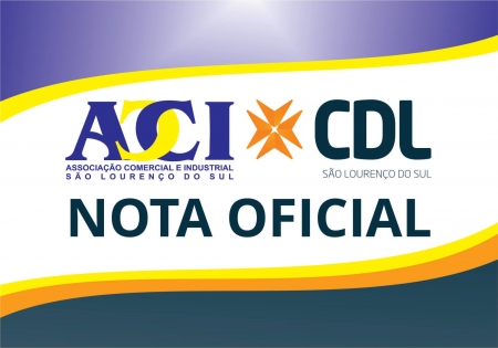 NOTA OFICIAL ACI/CDL DE SÃO LOURENÇO DO SUL - ABERTURA DE ESTABELECIMENTOS EM SÃO LOURENÇO DO SUL