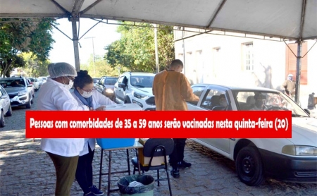 Pessoas de 35 a 59 anos com comorbidades serão vacinadas nesta quinta-feira (20)